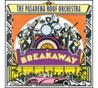 Pasadena Roof Orchestra - Breakaway