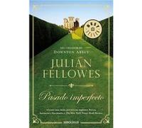 Pasado Imperfecto Fellowes, Julián (Auteur)
