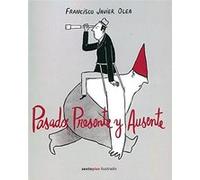 Pasado, Presente Y Ausente - [Livre en VO] Francisco Javier Olea (Auteur)