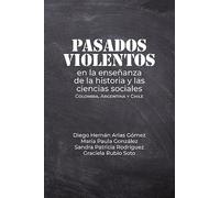 Pasados violentos en la enseñanza de la historia y las ciencias sociales