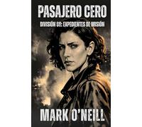 Pasajero Cero: Un thriller de espionaje con conspiraciones, asesinos a sueldo y una operación mortal en un tren nocturno