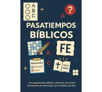 Pasatiempos Bíblicos: Crucigramas, Sopas de Letras, Trivias y Juegos Cristianos: Diviértete, aprende y fortalece tu fe con más de 100 actividades cristianas basadas en la Palabra de Dios.