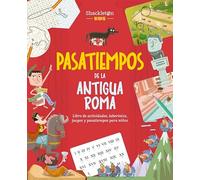 Pasatiempos de la Antigua Roma: Libro de actividades, laberintos, juegos y pasatiempos para niños