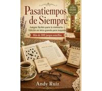 Pasatiempos de Siempre: Juegos fáciles para la memoria | Edición en letra grande para mayores