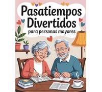 PASATIEMPOS DIVERTIDOS PARA PERSONAS MAYORES: Letra grande, Estimulación cognitiva, ejercicios mentales y juegos de memoria para entrenar la mente de forma positiva