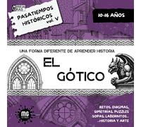 Pasatiempos históricos Vol V El Gótico: De 10 a 16 años. Una forma diferente de aprender historia y arte.