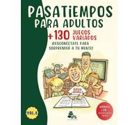 PASATIEMPOS PARA ADULTOS +130 JUEGOS VARIADOS: ¡Desconéctate para sorprender a tu mente! Estimulación y agilidad cognitiva. Crucigramas, Sopa de Letras, Sudoku, Diferencias, Quiz y más.
