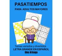 PASATIEMPOS PARA ADULTOS MAYORES. LETRA GRANDE EN ESPAÑOL: LIBRO DIVERTIDO PARA PERSONAS MAYORES