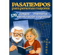 Pasatiempos para personas mayores: Cuaderno de actividades | Libro estimulación cognitiva | +170 juegos de memoria, sopa de letras, sudoku, crucigramas, Letra grande