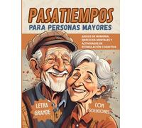 PASATIEMPOS PARA PERSONAS MAYORES: Juegos de memoria, ejercicios mentales y actividades de estimulación cognitiva