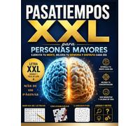 Pasatiempos para personas mayores: Juegos divertidos y ejercicios para estimular la memoria de nuestros abuelos y padres, mejorando la concentración, ... con más de 150 páginas de actividades