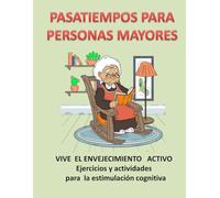 Pasatiempos para personas mayores - Libro de Actividades para la Memoria - Actividad para Pacientes con Demencia, Alzheimer y Parkinson