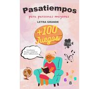 Pasatiempos para personas mayores: Más de 100 juegos para ejercitar la mente - Sopas de letras, sudokus y más (Letra grande), ideales para mantener la ... relajarse y reflexionar con frases célebres.