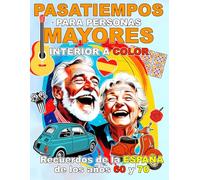 PASATIEMPOS PARA PERSONAS MAYORES RECUERDOS DE LA ESPAÑA DE LOS 60 Y 70 LETRA GRANDE: Juegos Actividades y Ejercicios para Mejorar la Memoria con ... en Forma | Ejercita tu Mente y Diviértete