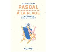 Pascal à la plage La sincérité dans un transat - Francis Métivier - Dunod - broché - Essai