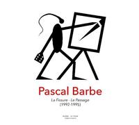 Pascal Barbe, la fissure, le passage - Pascal Barbe - Invenit - relié - Catalogue d'exposition