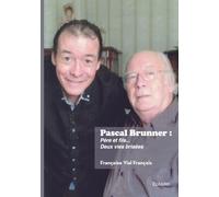 Pascal Brunner : Père et fils... Deux vies brisées