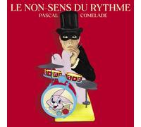 PASCAL COMELADE - LE NON-SENS DU RYTHME CD NEUF