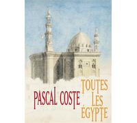 Pascal coste - toutes les egypte - Collectif - Parentheses Eds - broché - Beau livre