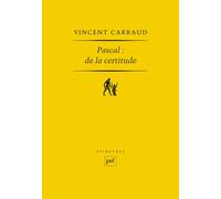 Pascal : de la certitude - Vincent Carraud - Puf - broché - Essai