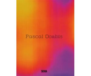 Pascal Dombis Post-Digital - Céline Berchiche - Skira Paris - relié - Beau livre