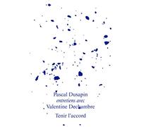 Pascal Dusapin, Tenir l’accord Entretiens - Pascal Dusapin - Mf Eds - broché - Entretien