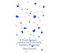 Pascal Dusapin - Tenir L?Accord, Entretiens Sur La Musique Et La Psychanalyse