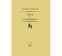 Pascal et la philosophie - Vincent Carraud - Puf - broché - Livre