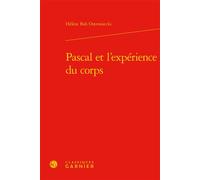 Pascal et l'expérience du corps - Hélène Bah-Ostrowiecki - Classiques Garnier - relié - Etude