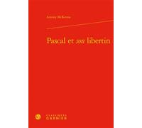 Pascal et son libertin - Anthony McKenna - Classiques Garnier - relié - Essai