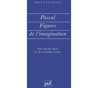 Pascal. Figures de l'imagination Gérard Bras (Auteur), Jean-Pierre Cléro (Auteur)
