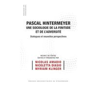 Pascal Hintermeyer, une sociologie de la finitude et de l’adversité: Dialogues et nouvelles perspectives
