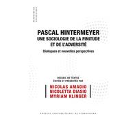 Pascal Hintermeyer, une sociologie de la finitude et de l’adversité Dialogues et nouvelles perspectives - Nicolas Amadio - Presses Universitaires Strasbourg - broché - Etude