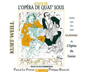 Pascal le Pennec & Philippe Borecek - Kurt Weill : Songs de L’opéra de Quat’sous
