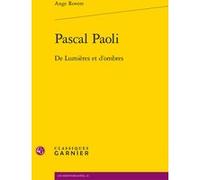 Pascal Paoli Ange Rovere (Auteur), Pierre-Yves Beaurepaire (Préface), Pierre-Yves Beaurepaire (Collection dirigée par)