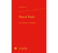 Pascal Paoli De Lumières et d'ombres - Ange Rovere - Classiques Garnier - relié - Essai