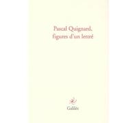 Pascal Quignard figures d'un lettré (0000)