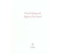 Pascal Quignard figures d'un lettré Collectif (Auteur)