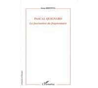 Pascal Quignard - La Fascination Du Fragmentaire