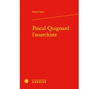 Pascal Quignard l'anarchiste