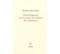 Pascal Quignard Ou Les Leçons De Ténèbres De La Littérature