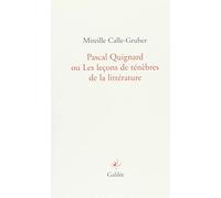 Pascal Quignard Ou Les Leçons De Ténèbres De La Littérature