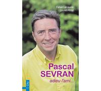 Pascal Sevran - Adieu l'ami