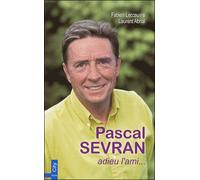 Pascal Sevran - Adieu l'ami - LECOEUVRE-F - City - Poche - Biographie