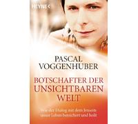 Pascal Voggenhu Botschafter der unsichtbaren Welt: Wie der Dialog mit de (Poche)