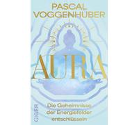 Pascal Voggenhuber Aura: Die Geheimnisse der Energiefelder entschlüsseln (Relié)