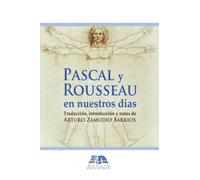 Pascal y Rousseau en nuestros días