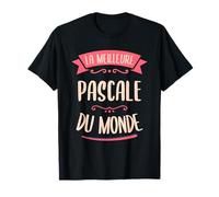 Pascale Le meilleur du monde pour Pascale T-Shirt
