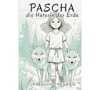 Pascha: Die Hüterin der Erde
