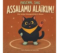 Pascha, sag Assalamu Alaikum!: Islamisches Kinderbuch ab 3 Jahren über Schüchternheit, Kita-Start und neue Freunde
